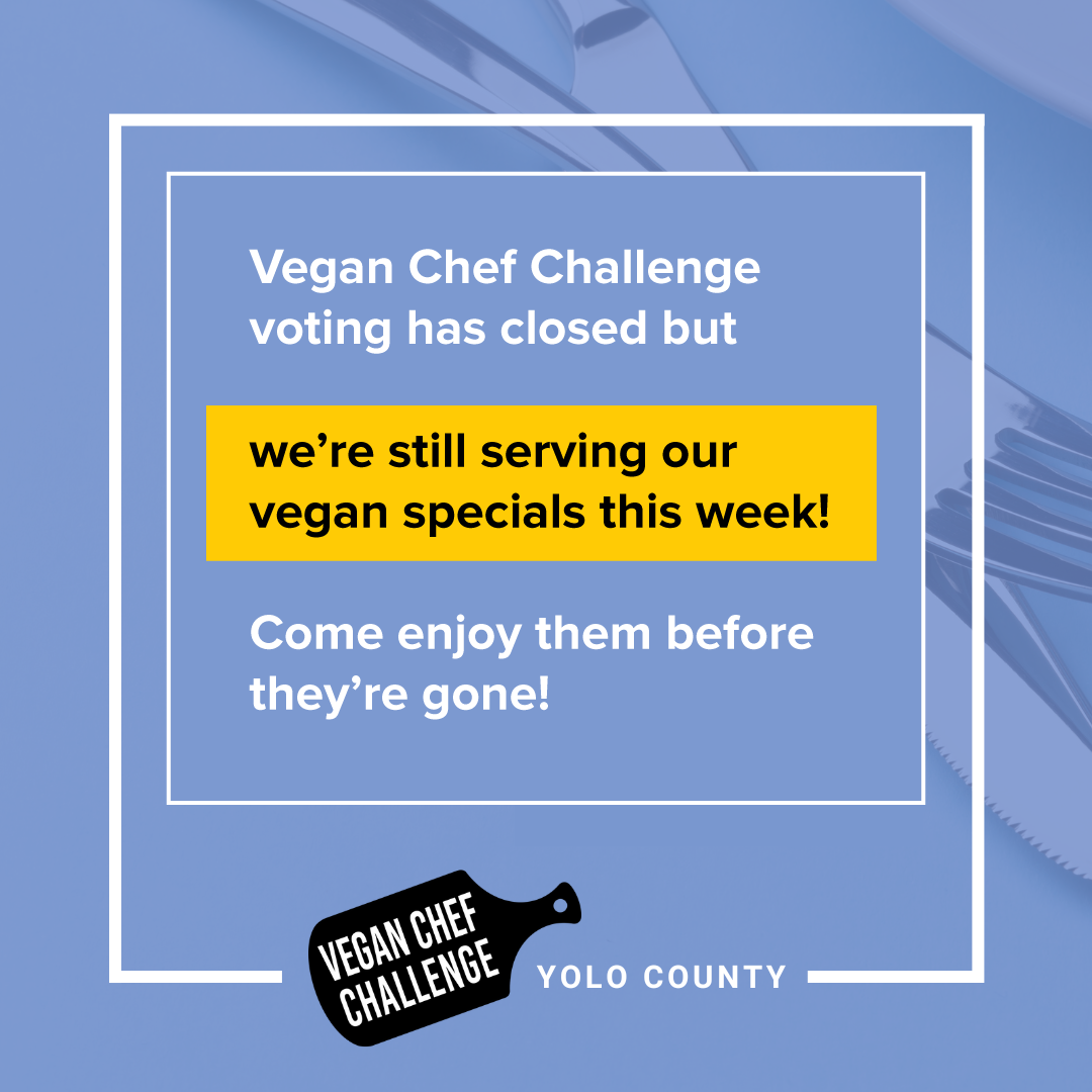 Vegan Chef Challenge voting has closed but we're still serving our vegan specials this week! Come enjoy them before they're gone!